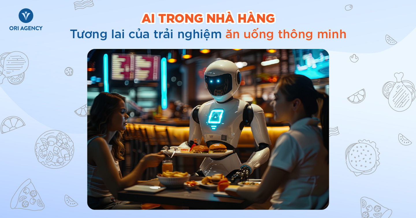 AI trong nhà hàng: Tương lai của trải nghiệm ăn uống thông minh