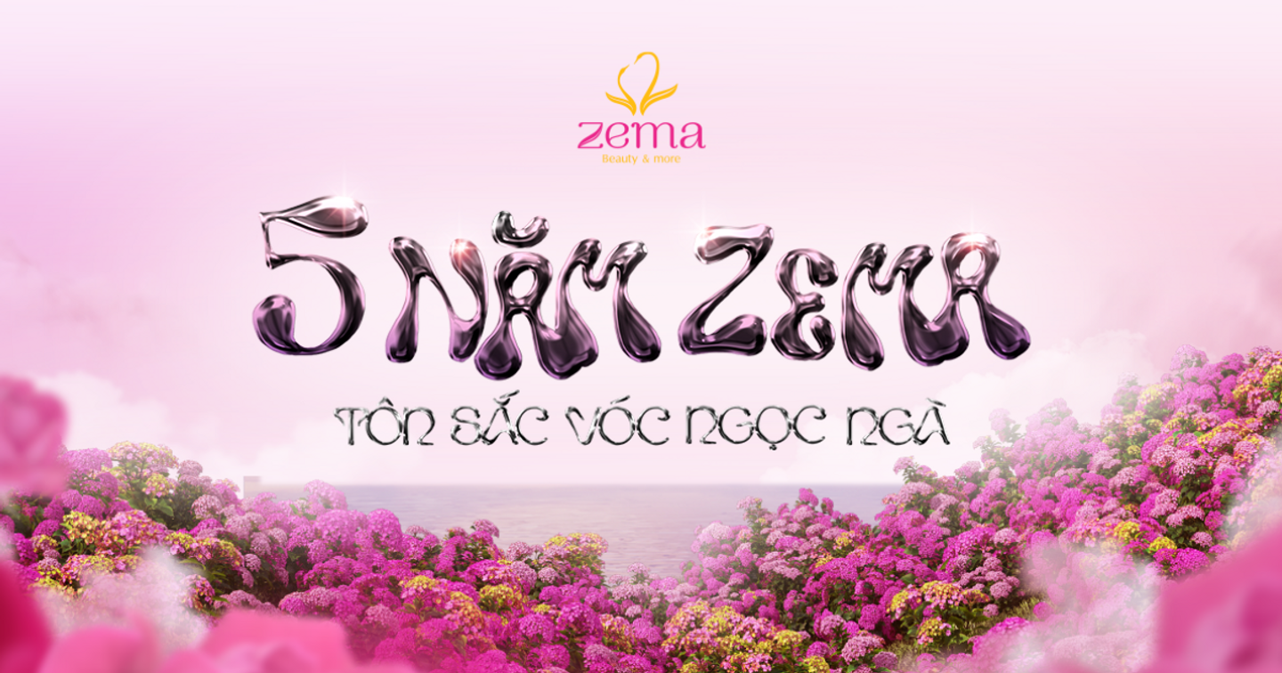 “Làm đẹp zễ mà”: Giải mã chiến dịch truyền thông đưa hệ thống làm đẹp Zema đến gần hơn với tệp khách hàng trẻ 