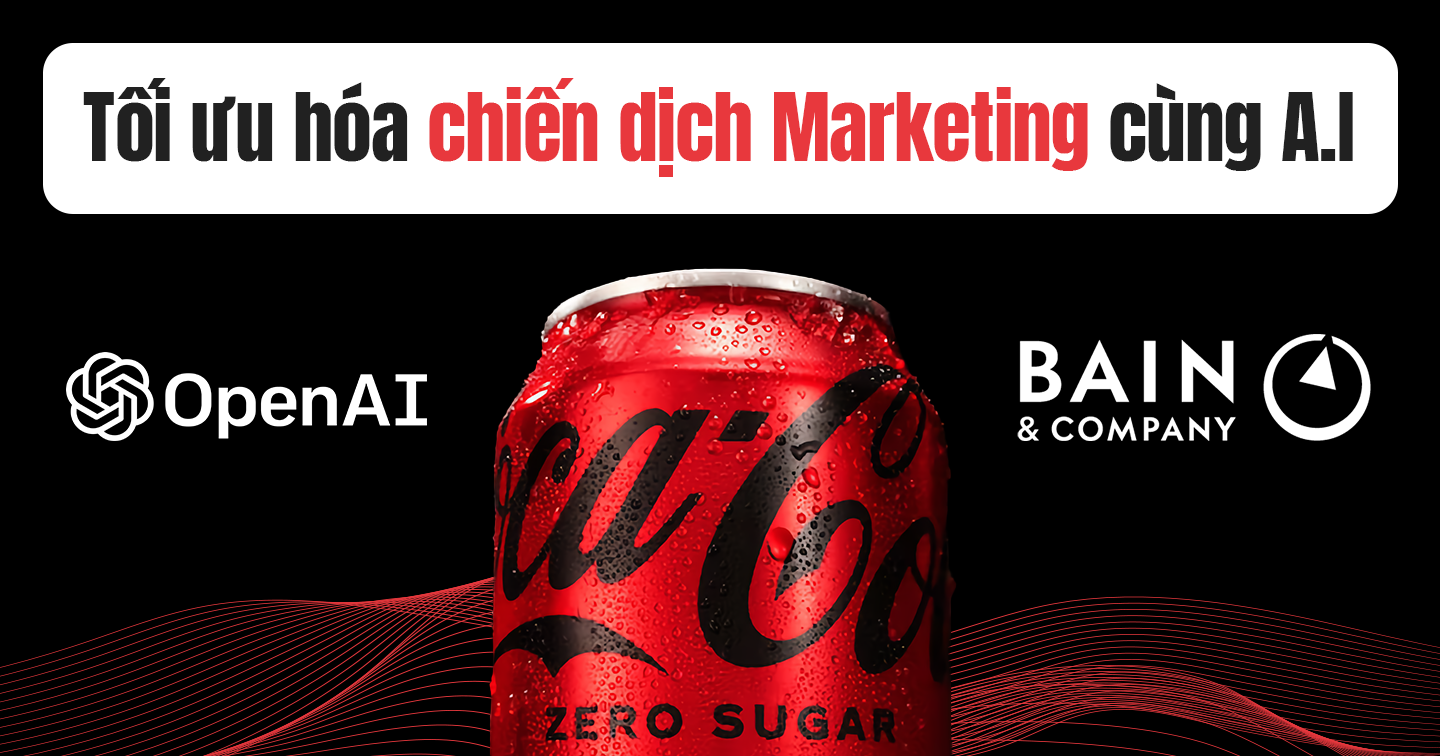 Từ Việc Coca-Cola Hợp Tác Với Bain & Company Và Openai: Cần Chuẩn Bị Gì Khi  Triển Khai A.I Marketing? | Advertising Vietnam