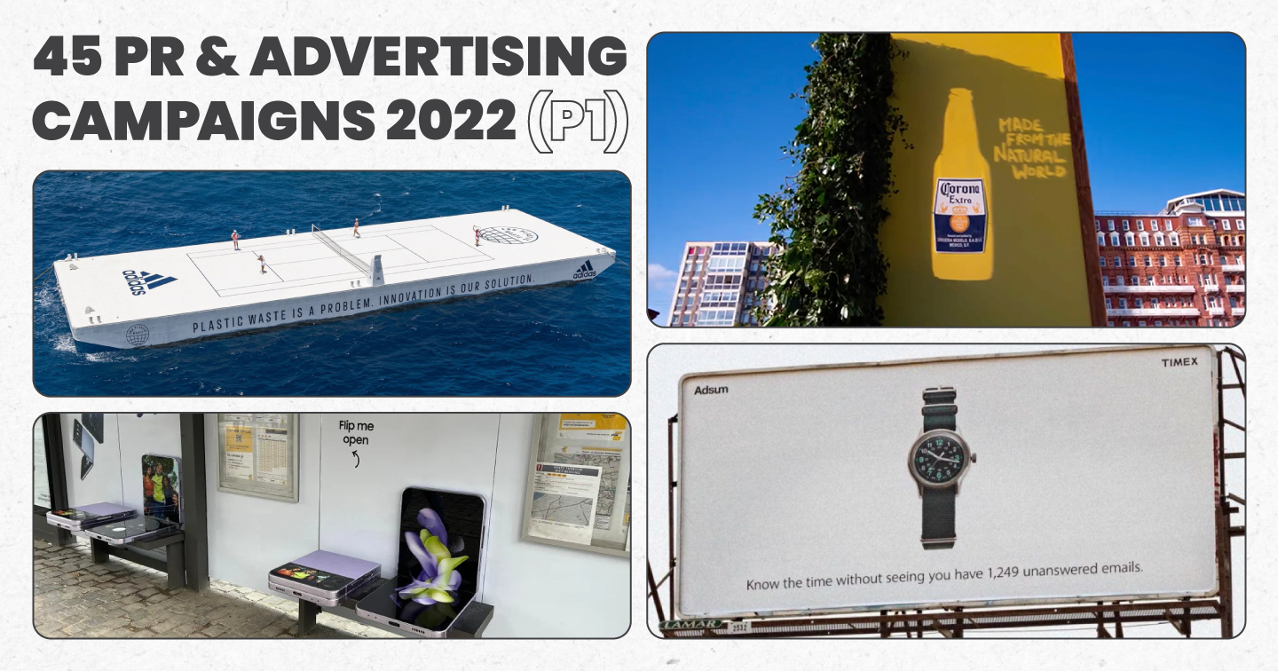 Tổng hợp 45 chiến dịch PR và Quảng cáo ấn tượng nhất năm 2022 (phần 1) |  Advertising Vietnam