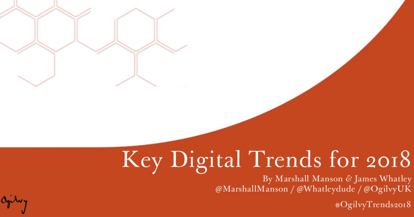 [Download] Báo cáo Key Digital Trends For 2018 từ Ogilvy