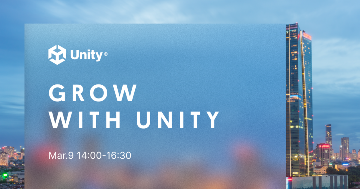 Grow with Unity: Sự kiện được mong chờ của thị trường game hyper-casual dịp đầu năm 2023