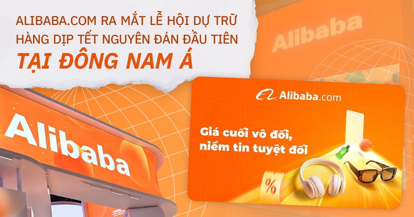 Alibaba.com hỗ trợ 60% chi phí vận chuyển cho các doanh nghiệp tham gia Lễ hội Dự trữ hàng Tết Nguyên đán