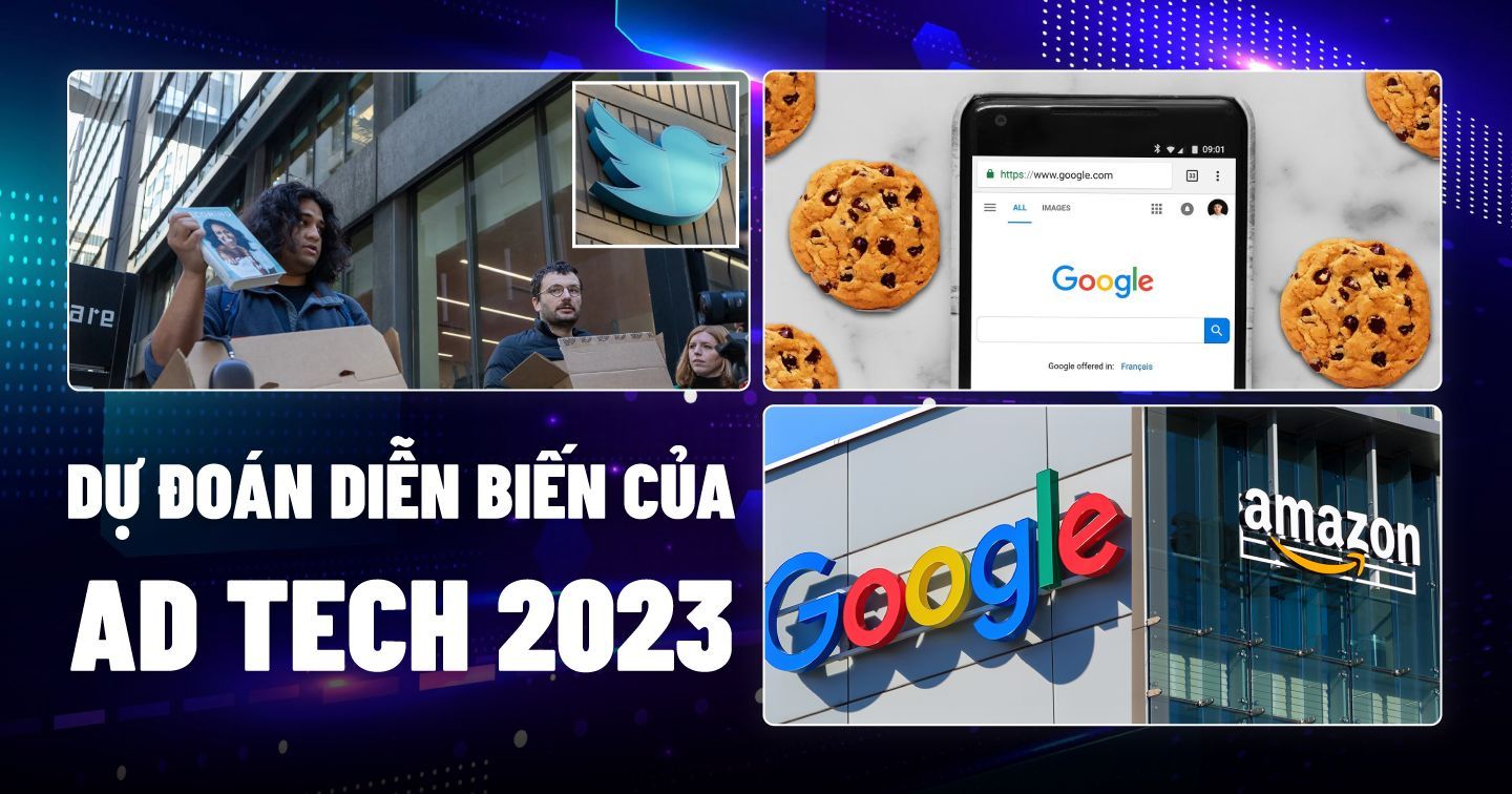 Dự đoán về thị trường Ad Tech 2023: Big Tech mở nhiều đợt sa thải, Amazon tăng tốc quảng cáo, quyền riêng tư tiếp tục được đề cao 