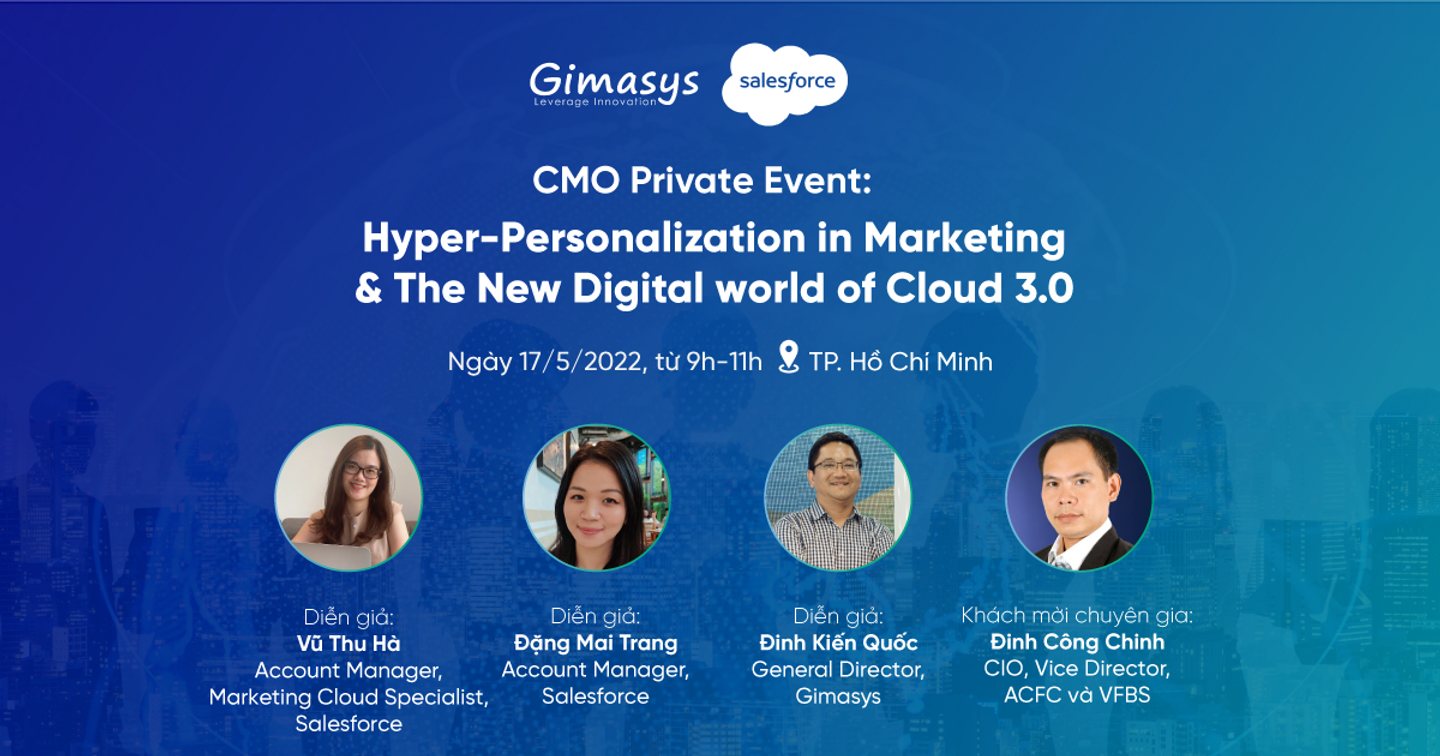 [Online & Offline] CMO Private Event: “Hyper-Personalization in Marketing & the New Digital World of Cloud 3.0” ngày 17/5/2022