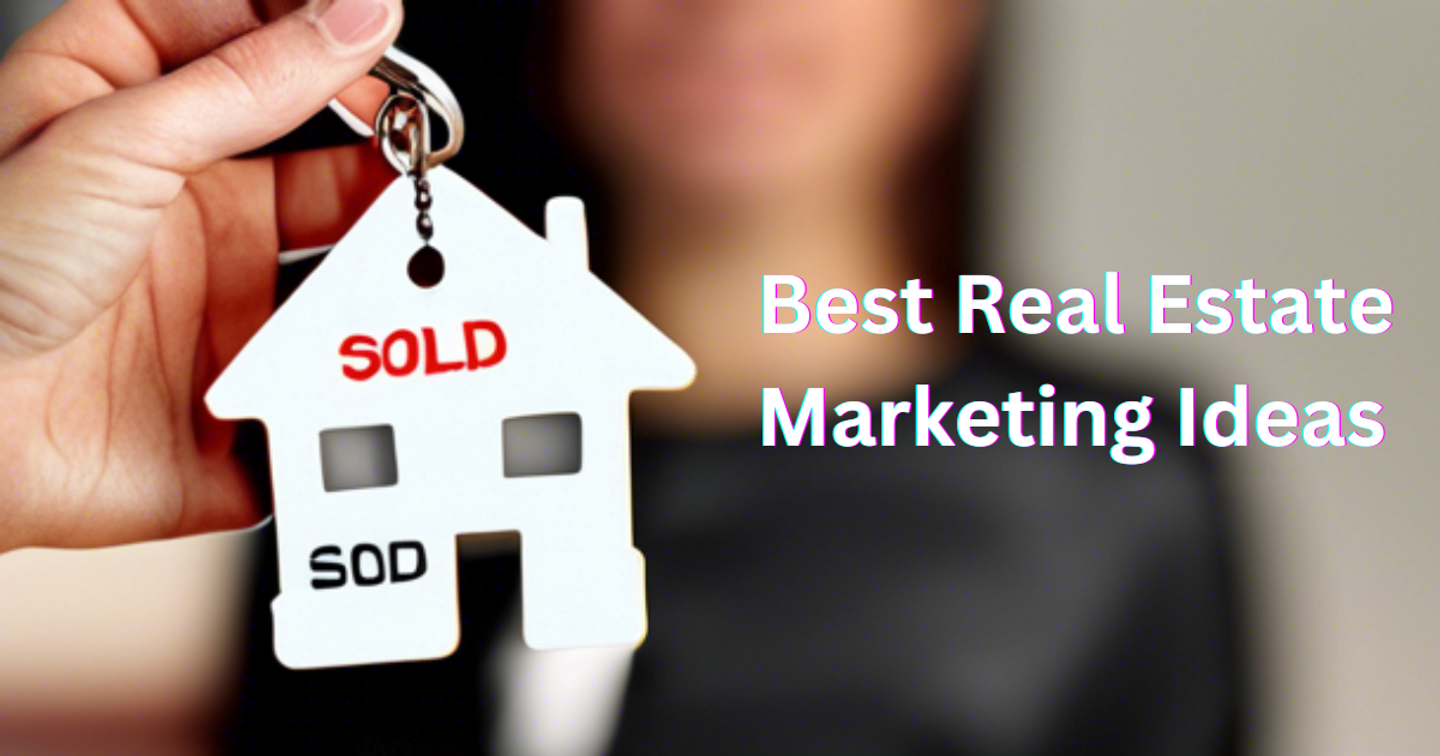 Real estate marketing ideas to bring in qualified buyers