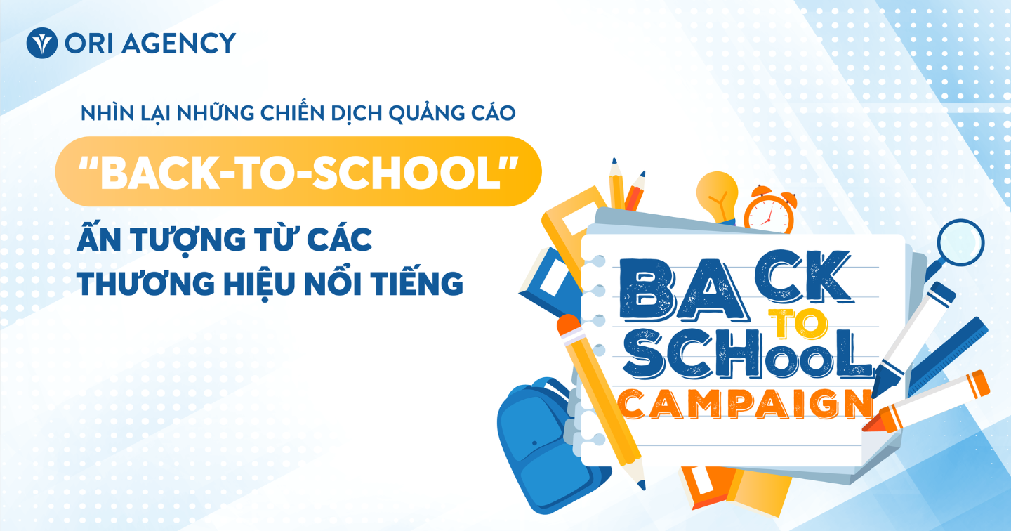 Nhìn lại những chiến dịch quảng cáo "Back-to-school" ấn tượng từ các thương hiệu nổi tiếng