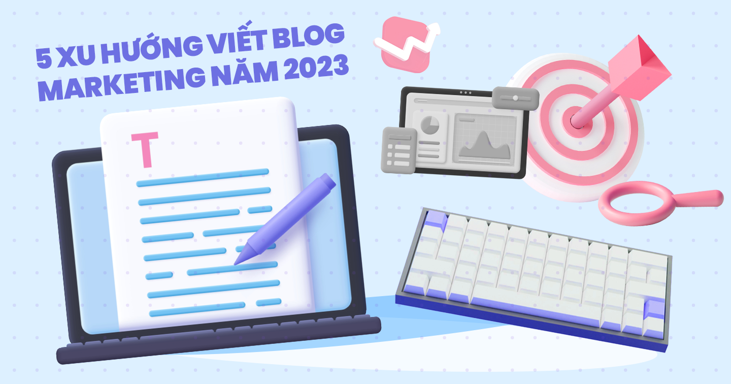 Chuyên gia Hubspot đưa lời khuyên về 5 xu hướng làm blog marketing cực hot dành cho năm 2023 