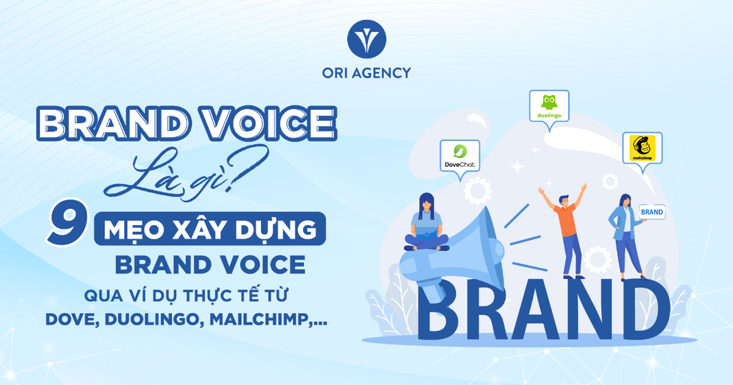 Brand Voice là gì? 9 bước xây dựng Brand Voice cho thương hiệu qua ví dụ thực tế từ Dove, MailChimp, Nike,...