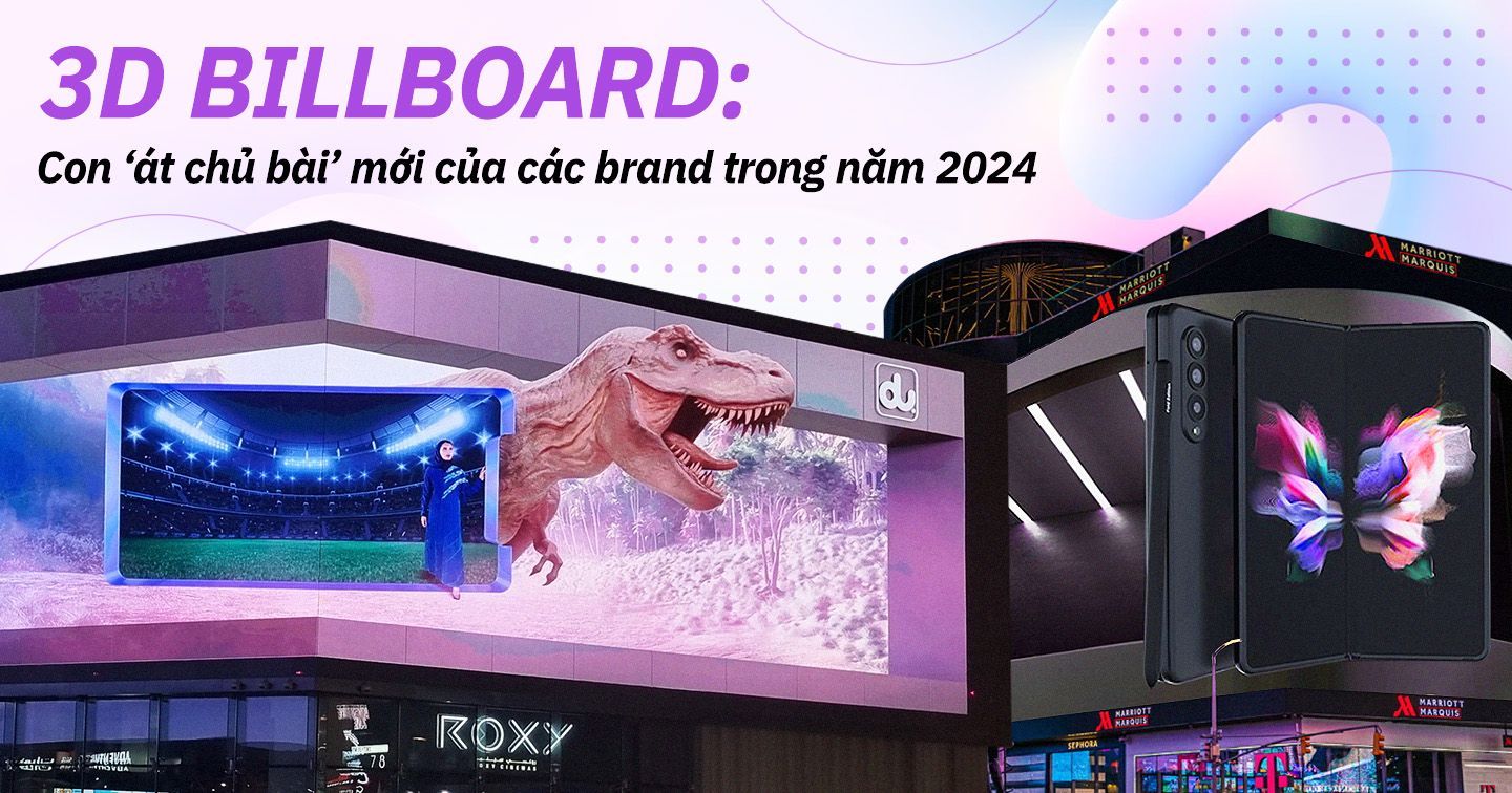3D Billboard: "Con át chủ bài" tiềm năng của các thương hiệu trong năm 2024