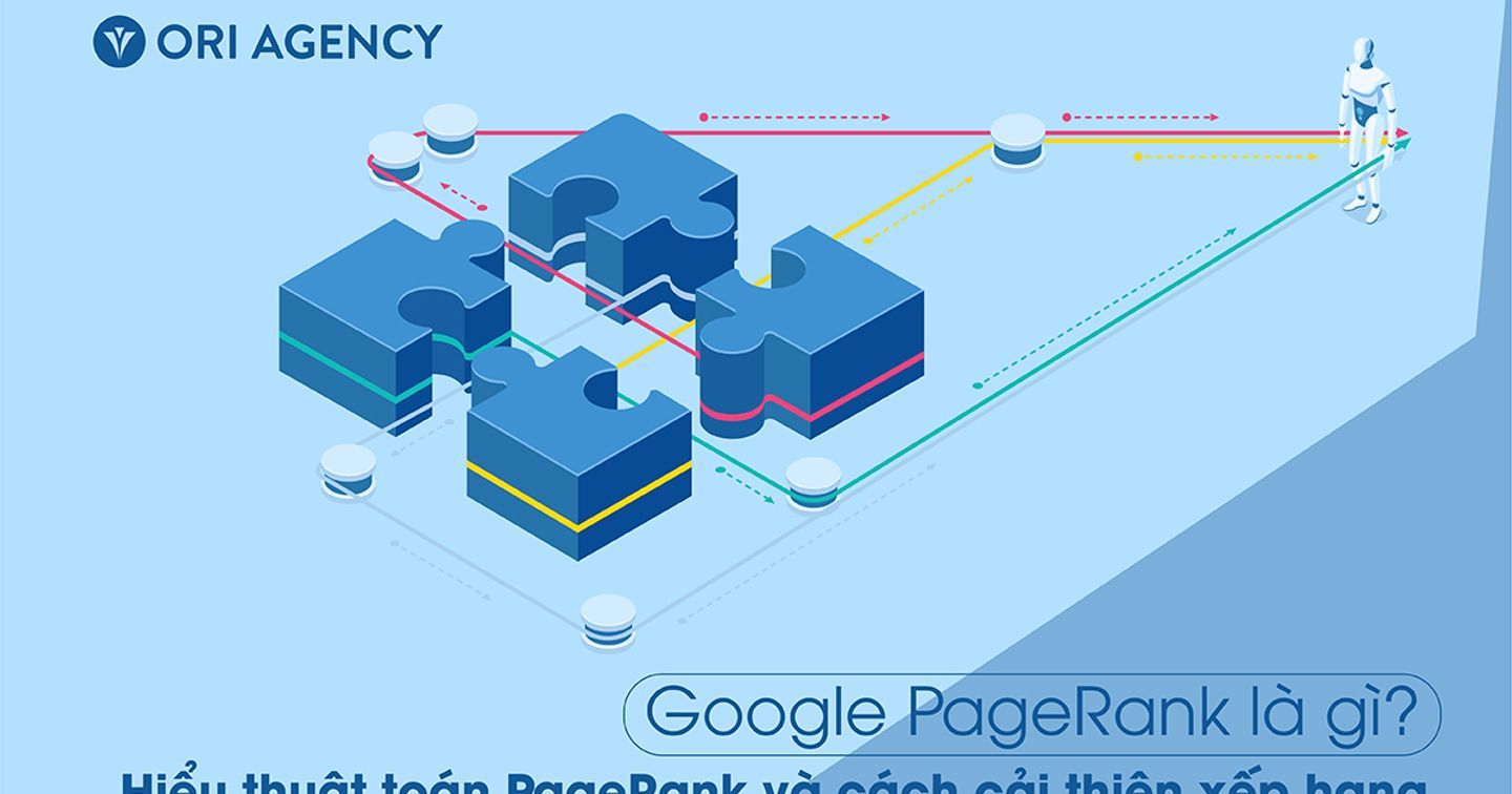 Google pagerank là gì? Hiểu thuật toán pagerank và cách cải thiện xếp hạng