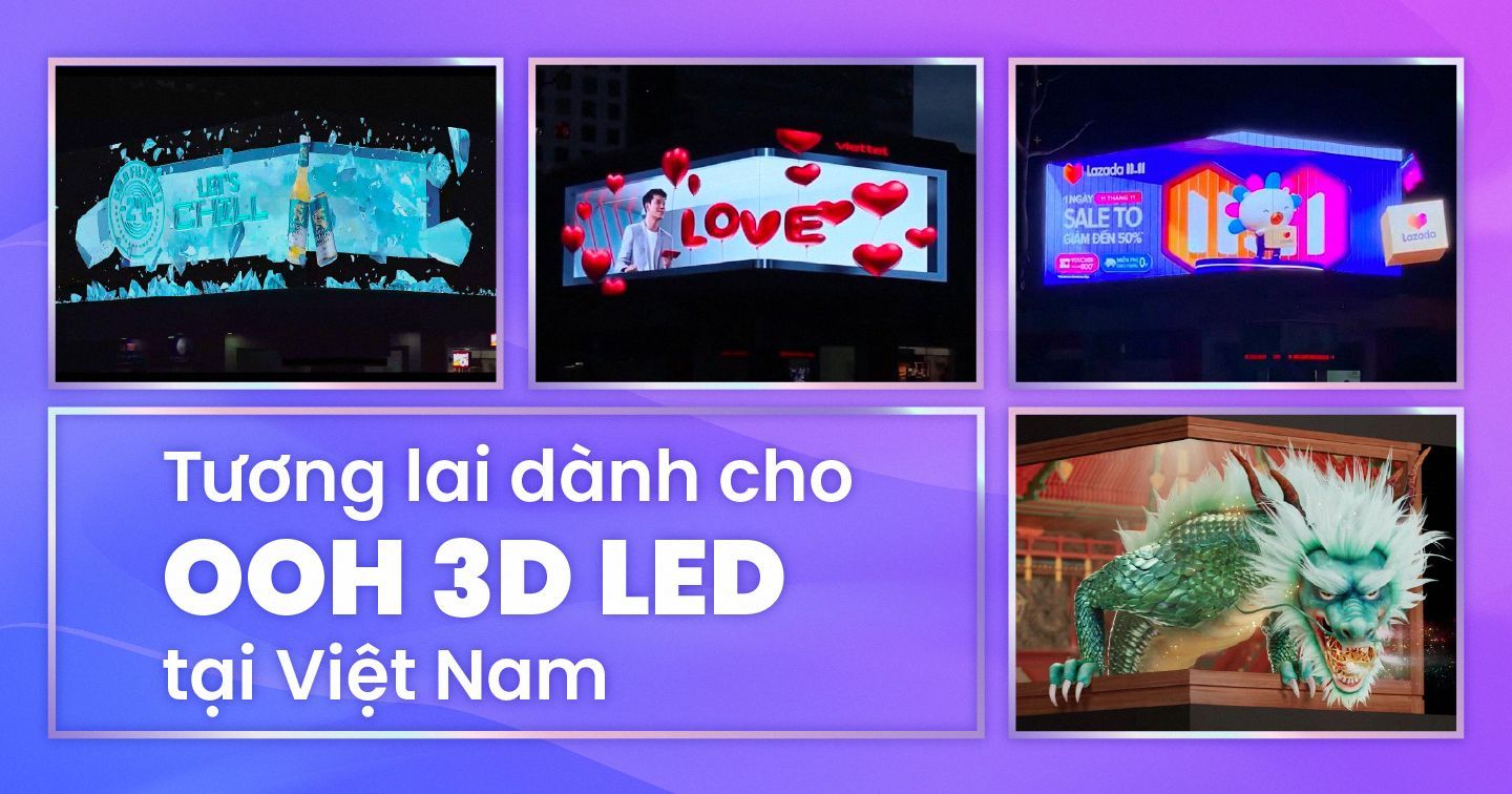 OOH 3D LED Việt Nam: Đối diện thách thức để thực sự bùng nổ