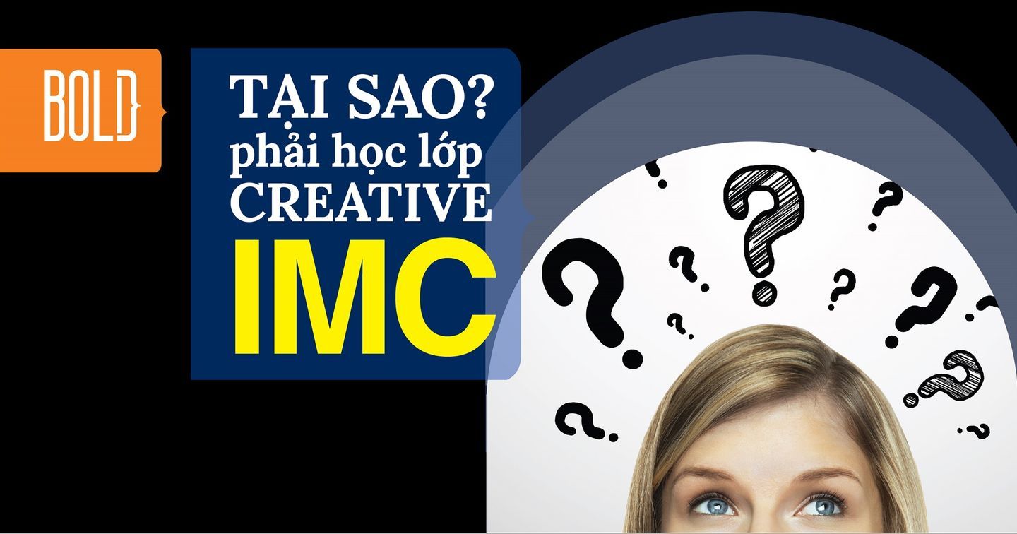 Lớp học Creative IMC tại Bold Creative Training Lab có gì?