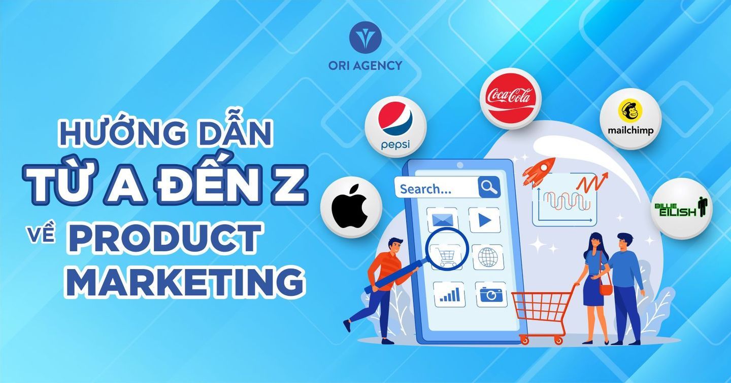Hướng dẫn từ A đến Z về Product Marketing (tiếp thị sản phẩm) (phần 1)