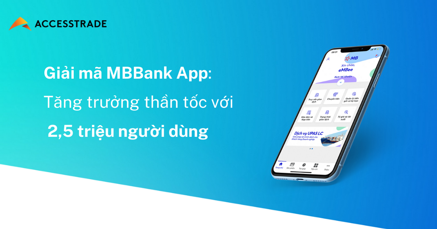 Giải mã MBBank App: Tăng trưởng thần tốc với 2,5 triệu người dùng