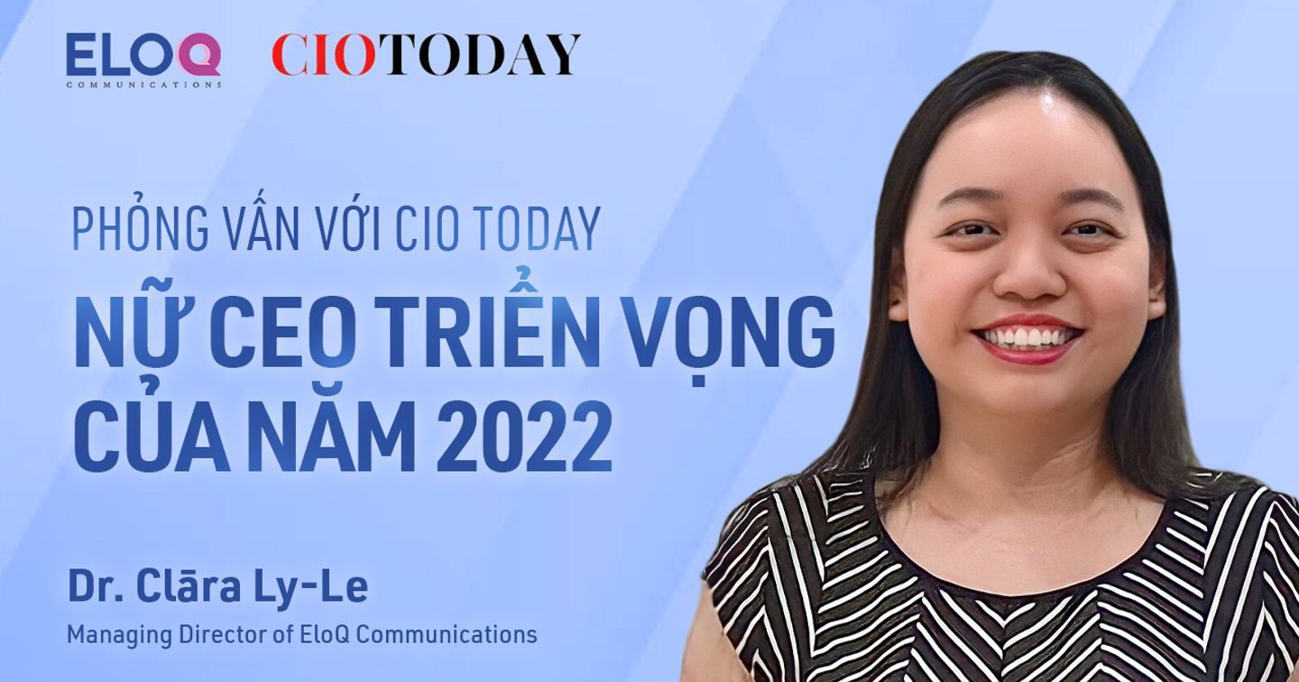 Phỏng vấn với CIO Today: Nữ CEO triển vọng của năm 2022