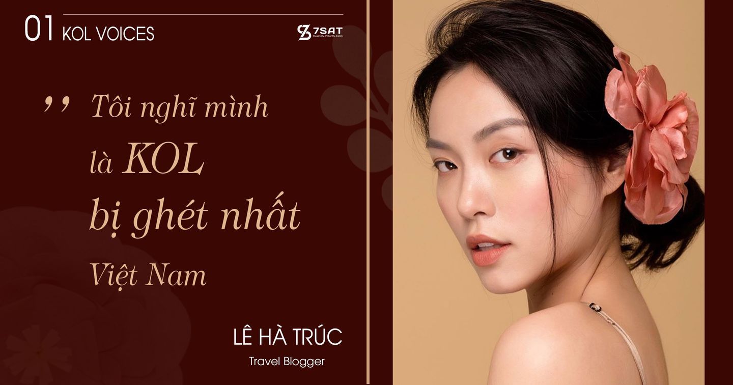 KOL VOICES #01 - Lê Hà Trúc: “Tôi nghĩ mình là KOL bị ghét nhất Việt Nam”
