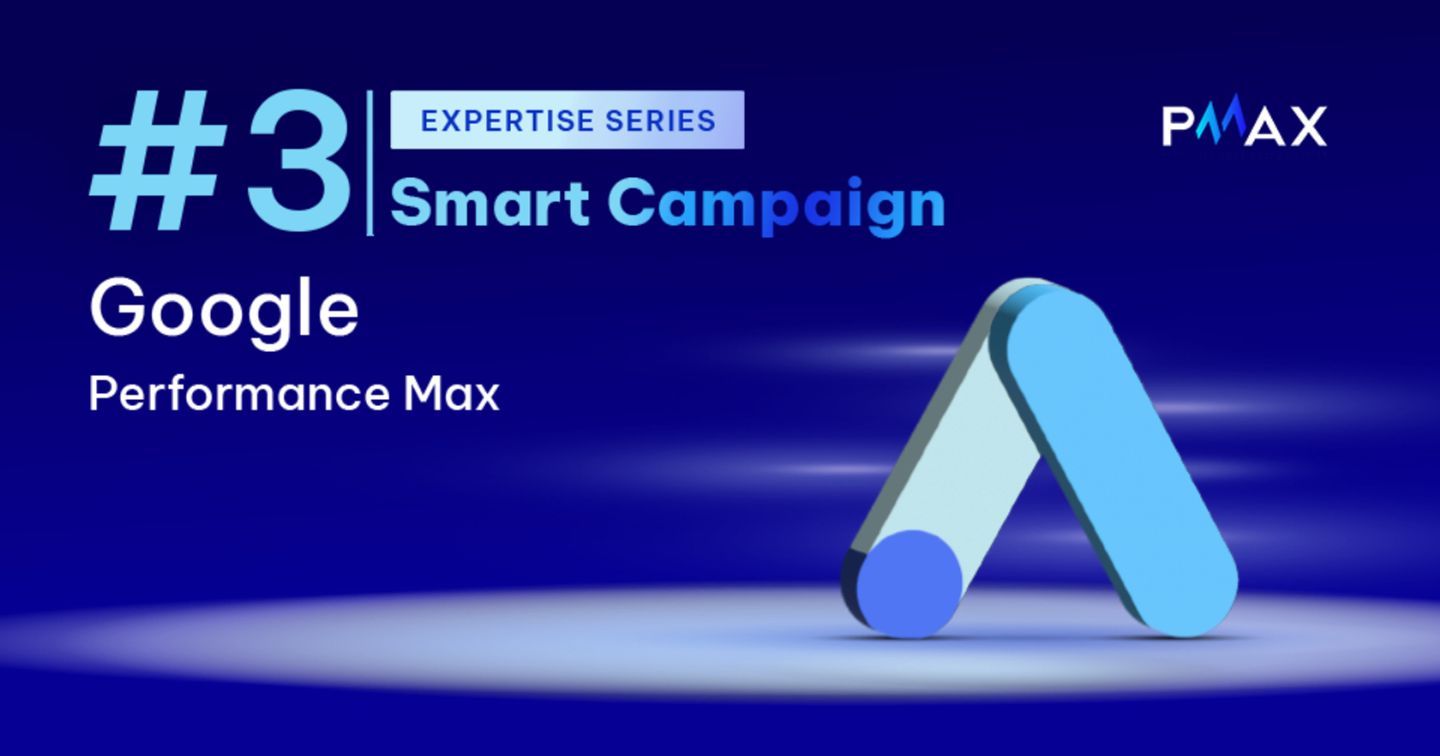 Smart Campaign #3: Google Performance Max
