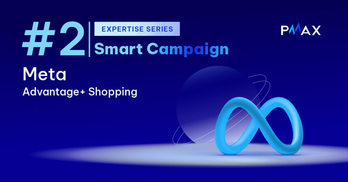 Smart Campaign #2: Meta Advantage+ Shopping