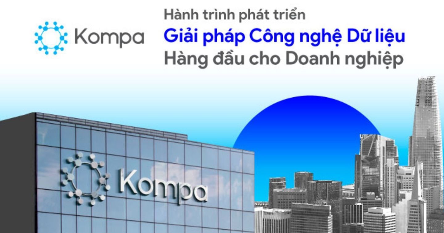 Kompa.ai - Hành trình phát triển các giải pháp Công nghệ Dữ liệu cho Doanh nghiệp tại Việt Nam
