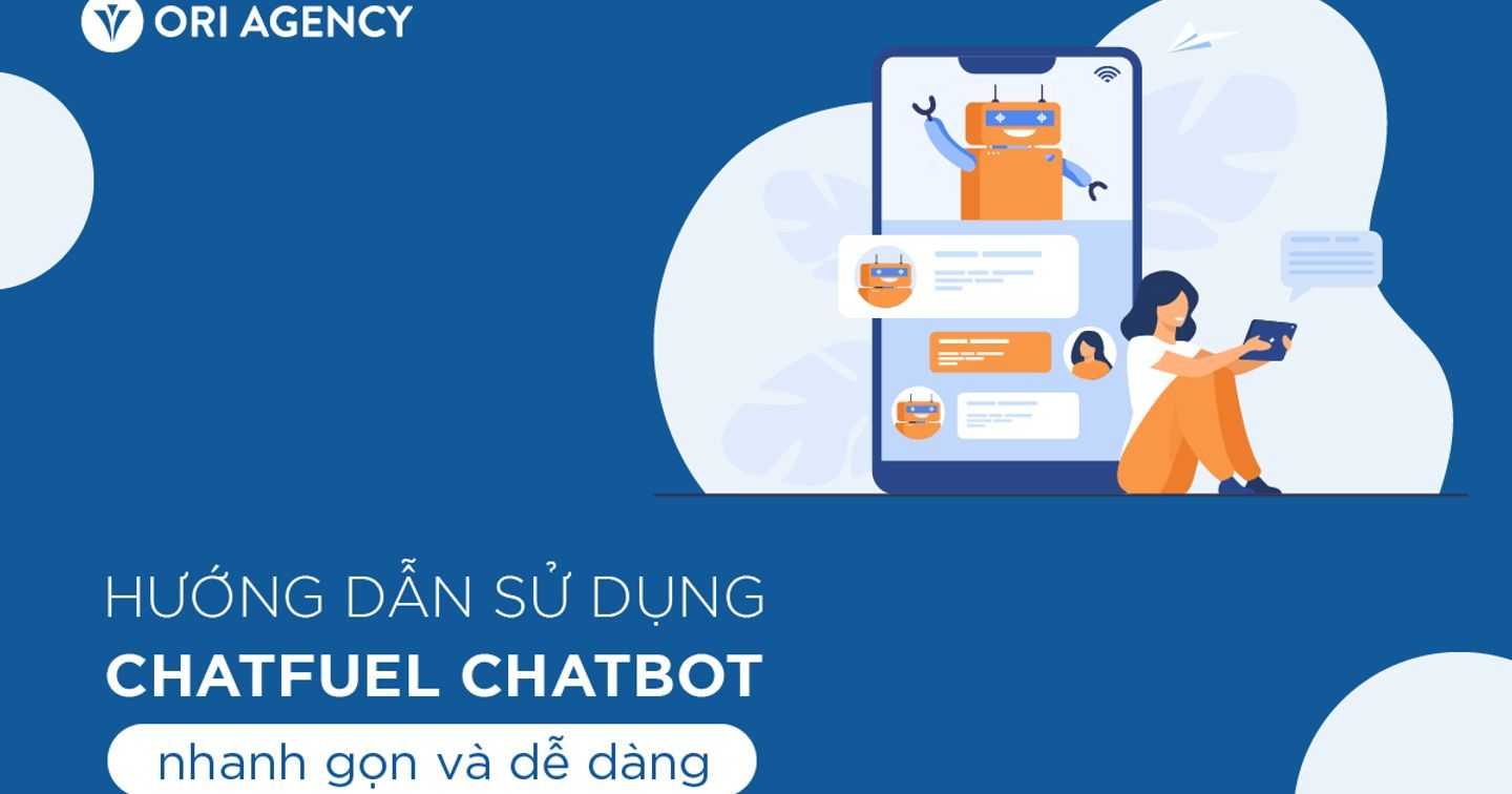 Hướng dẫn sử dụng chatfuel chatbot nhanh gọn và dễ dàng