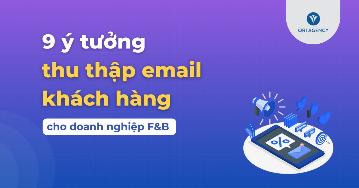 Email Marketing: 9 ý tưởng thu thập email khách hàng cho doanh nghiệp F&B