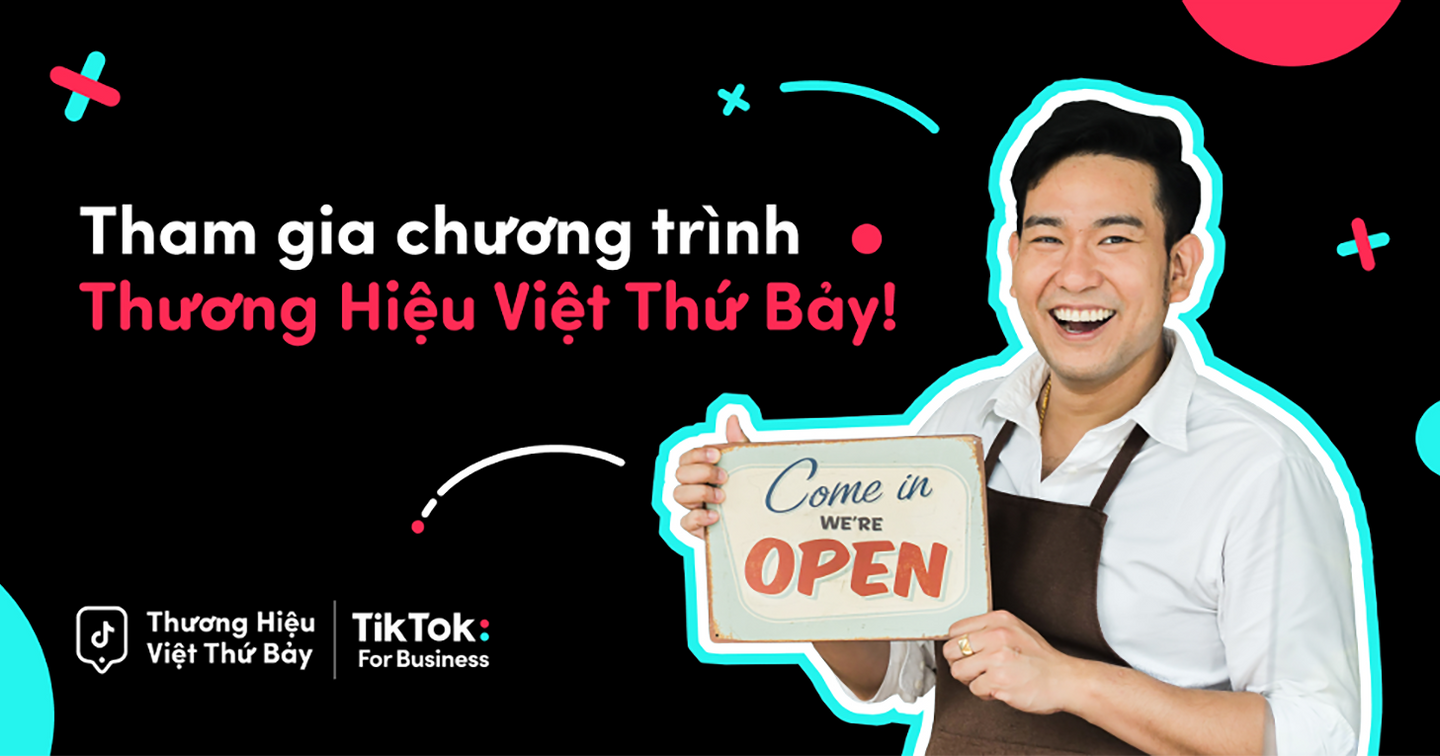 Thương Hiệu Việt Thứ Bảy: Trải nghiệm quảng cáo mới lạ cho SMB trên TikTok