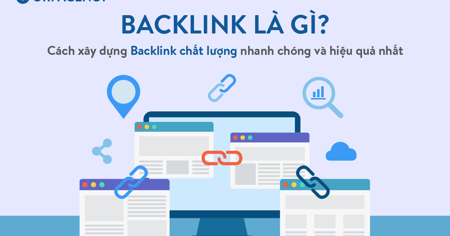 Backlink là gì? Cách xây dựng backlink chất lượng và hiệu quả cho doanh nghiệp