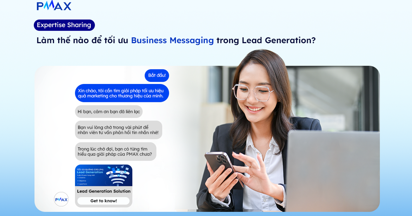 Làm thế nào để tối ưu Business Messaging trong Lead Generation?