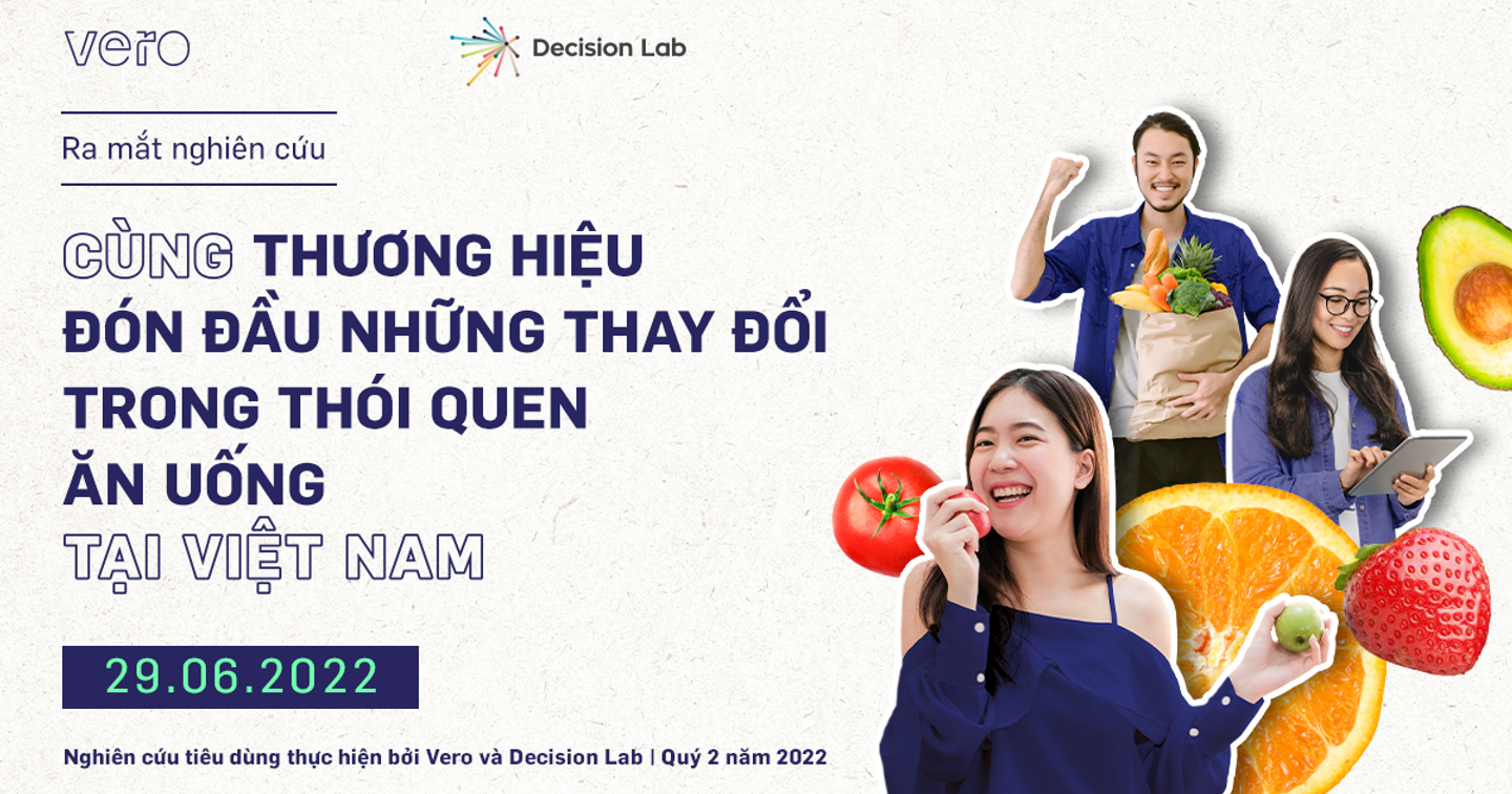 Vero và Decision Lab công bố nghiên cứu giúp các thương hiệu đón đầu những thay đổi trong thói quen ăn uống tại Việt Nam