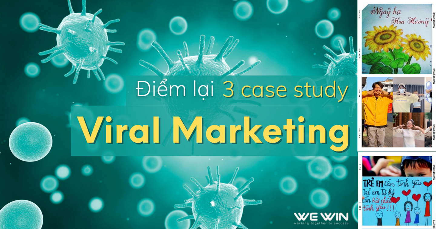 Điểm lại 3 Case Study Viral Marketing thành công tại Việt Nam