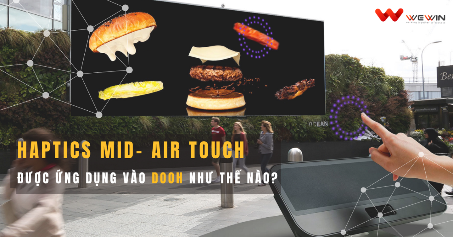  Công nghệ Haptics Mid – Air Touch được ứng dụng vào DOOH như thế nào?