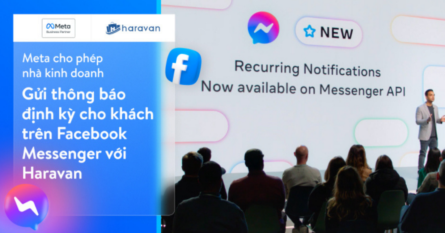  Meta cho phép nhà kinh doanh gửi thông báo định kỳ cho khách trên Facebook Messenger với Haravan