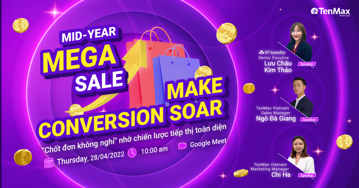 TenMax mời tham dự webinar “Mid-year Mega Sale: Make Conversion Soar” 