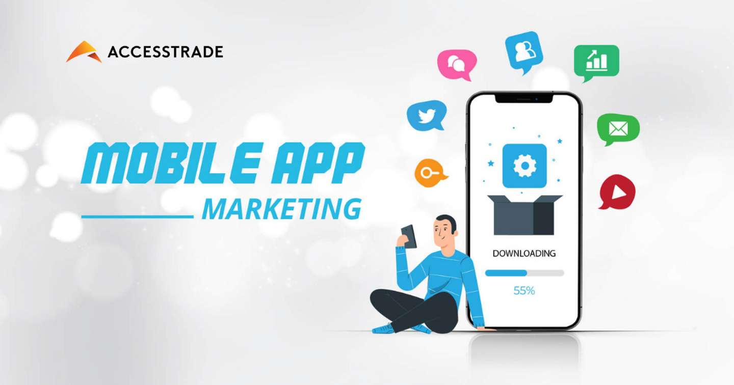 Hướng đi nào cho Mobile App Marketing năm 2022