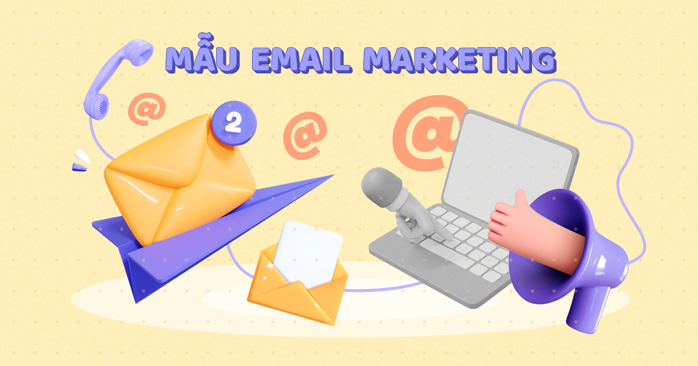 14 thiết kế email marketing đẹp mắt cùng ví dụ cụ thể mà các marketer nên tham khảo