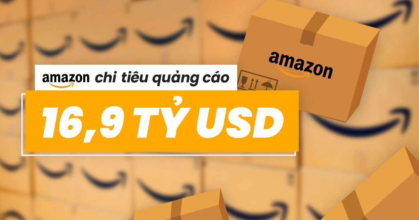 Amazon có thể trở thành “nhà quảng cáo lớn nhất trong lịch sử” với mức chi tiêu 16,9 tỷ USD