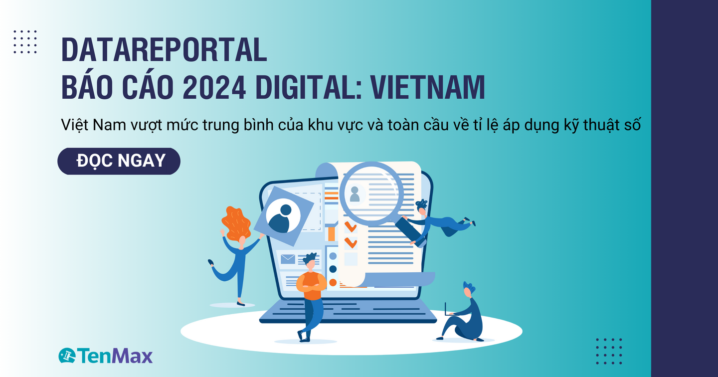 Báo cáo 2024 Digital: Vietnam | Việt Nam vượt mức trung bình của khu vực và toàn cầu về tỉ lệ áp dụng kỹ thuật số
