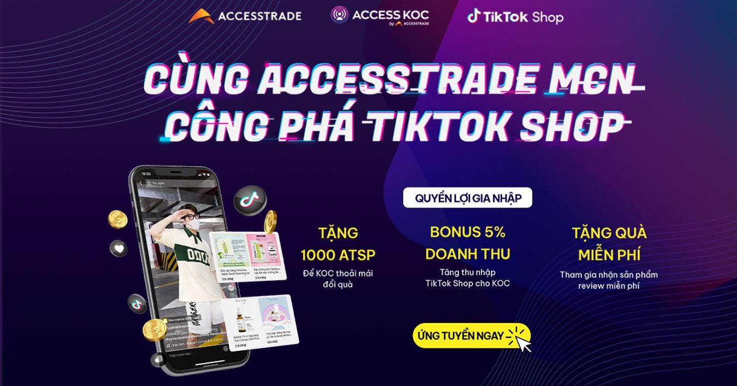 ACCESSTRADE trở thành MCN chính thức của TikTok Shop