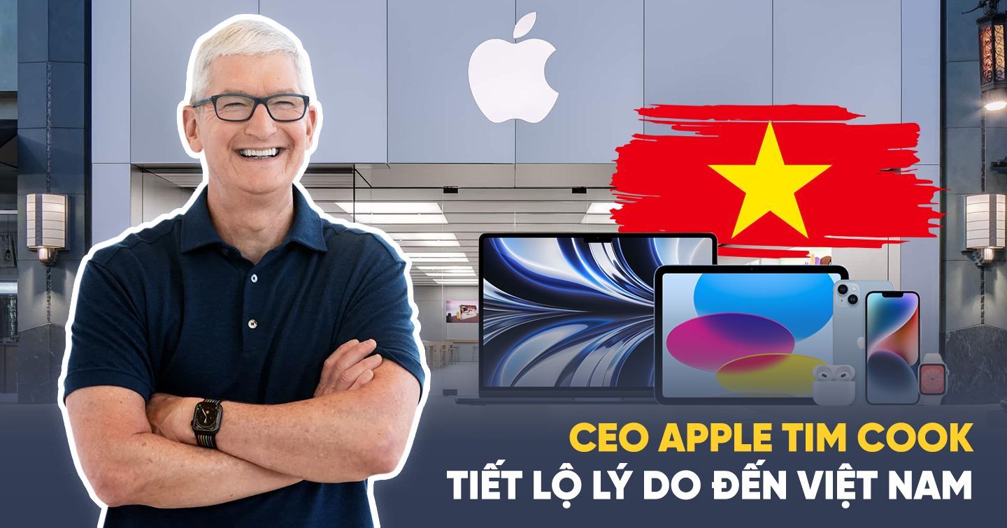 Giải mã lý do về chuyến thăm Việt Nam “đầy bất ngờ” của CEO Apple Tim Cook 