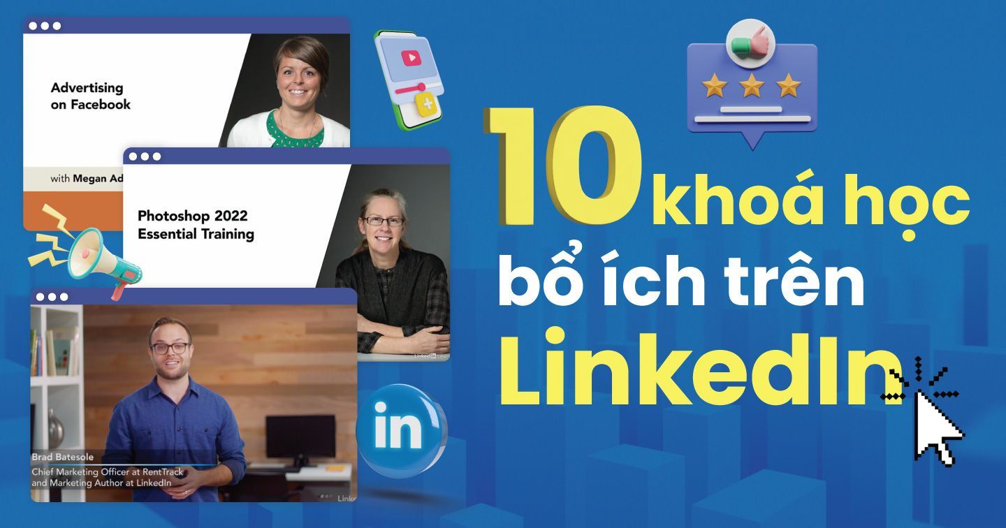 Chuyên gia Linkedln gợi ý 10 kỹ năng cải tiến phải có đối với marketer để làm chủ sự nghiệp