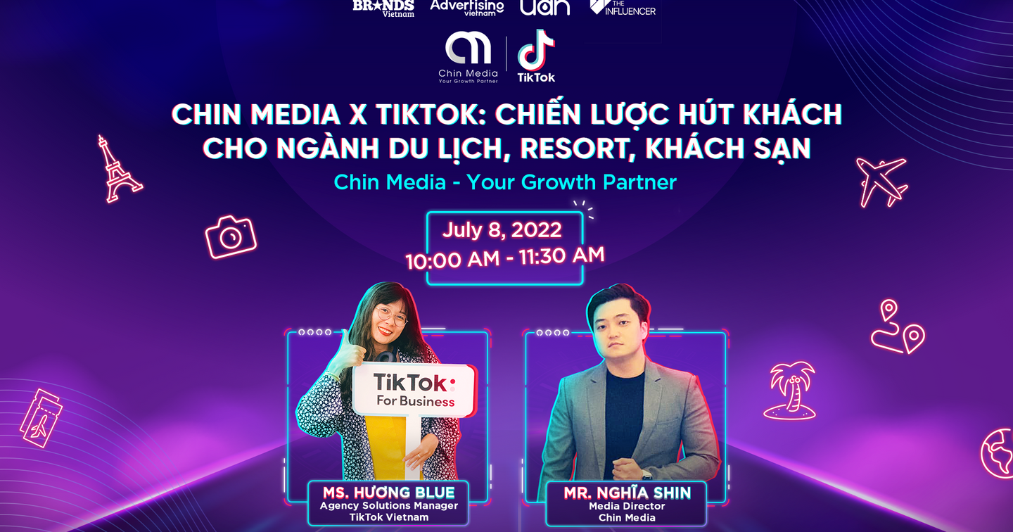 Chin Media tổ chức “Webinar TikTok: Chiến lược hút khách cho ngành du lịch, resort, khách sạn”