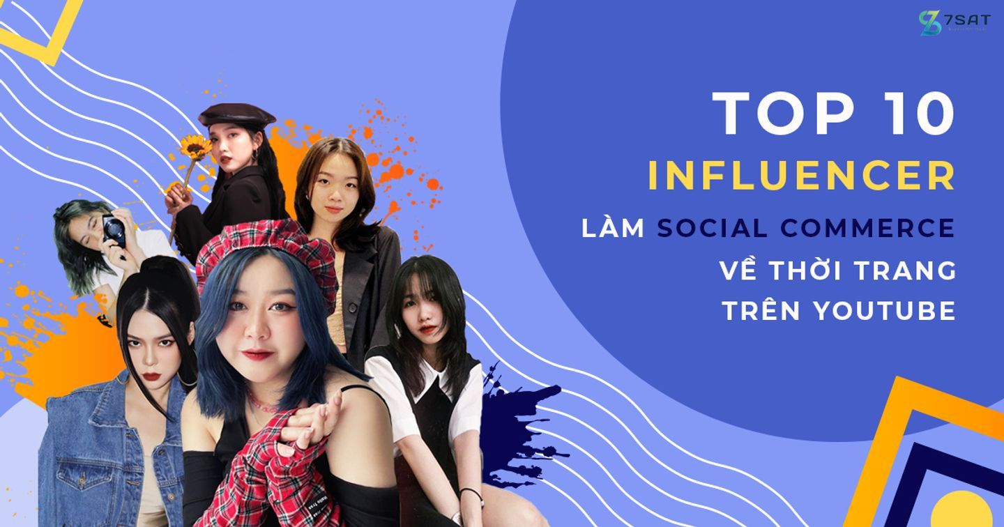 Top 10 kênh YouTube làm Social Commerce về thời trang cực “chất” từ Influencer Việt